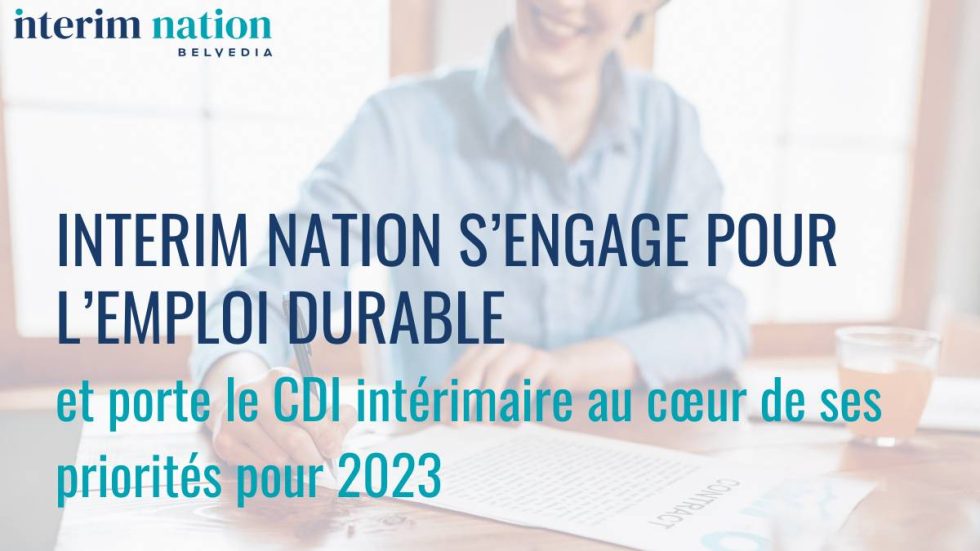 Interim Nation S engage Pour L emploi Durable Et Porte Le CDI interim-nation-s-engage-pour-l-emploi-durable-et-porte-le-cdi